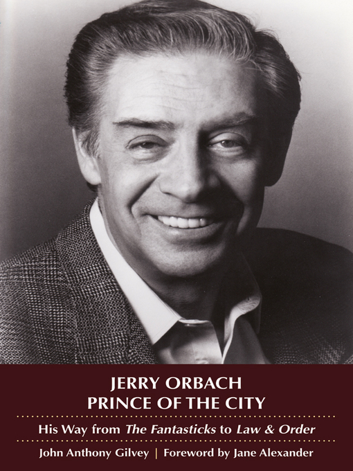Title details for Jerry Orbach, Prince of the City by John Anthony Gilvey - Available